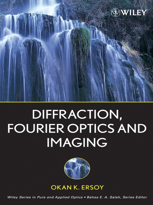Title details for Diffraction, Fourier Optics and Imaging by Okan K. Ersoy - Available
